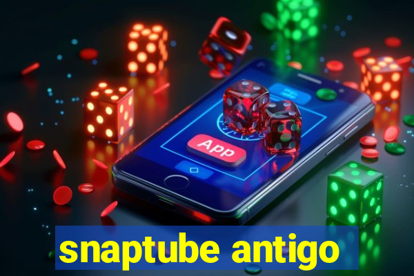 snaptube antigo